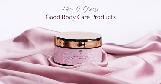 How To Choose Good Body Care Products
