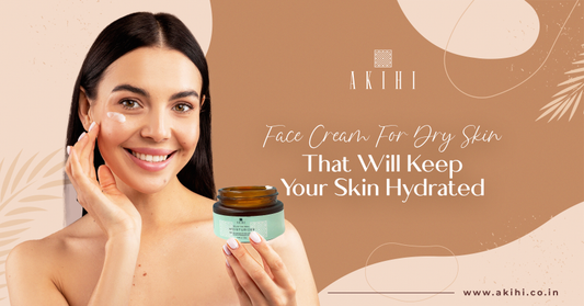 Face Cream For Dry Skin That Will Keep Your Skin Hydrated